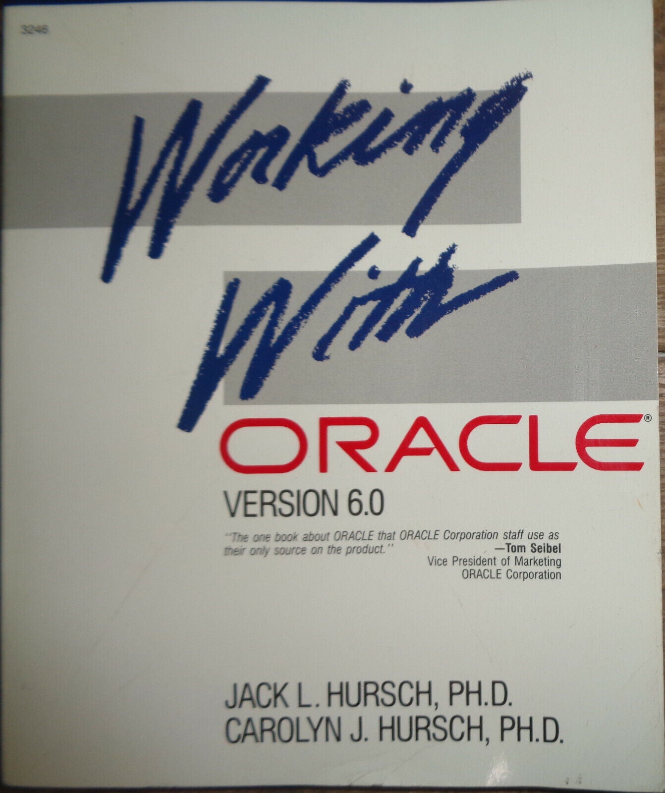 Working with Oracle version 6.0, by Jack L Hursch; Carolyn J Hursch. 1989