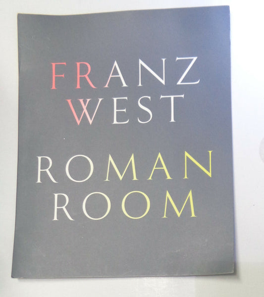 Franz West : Roman room - Exhibition Brochure Gagosian Gallery. 2010
