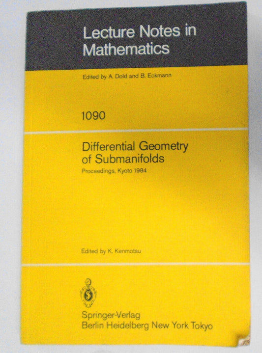 Lecture Notes in Mathematics Ser.: Differential Geometry of Submanifolds : 1984
