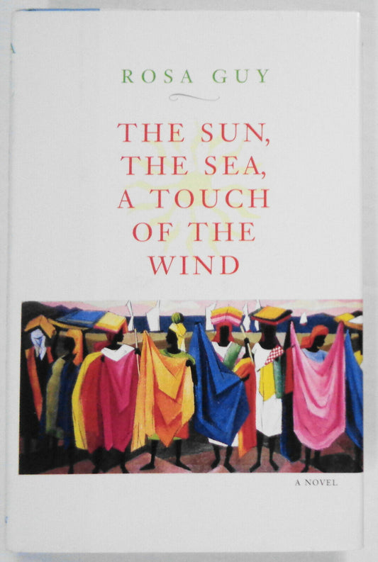 The Sun, the Sea, a Touch of the Wind, by Rosa Guy. SIGNED First edition, 1995