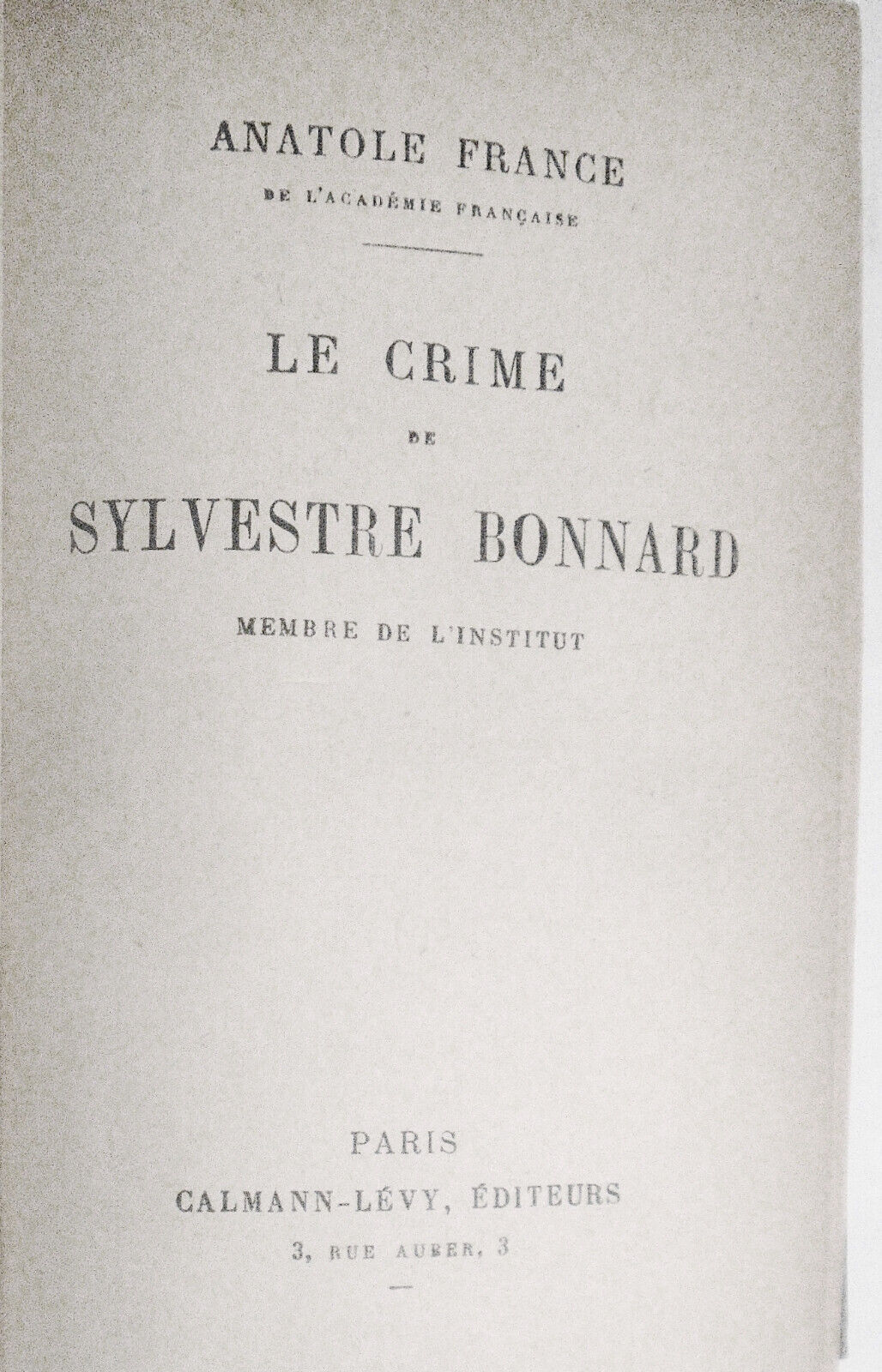 Le crime de Sylvestre Bonnard, par Anatole France.