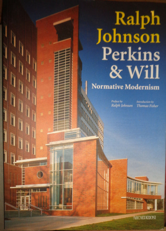RALPH JOHNSON PERKINS & WILL : NORMATIVE MODERNISM - NEW