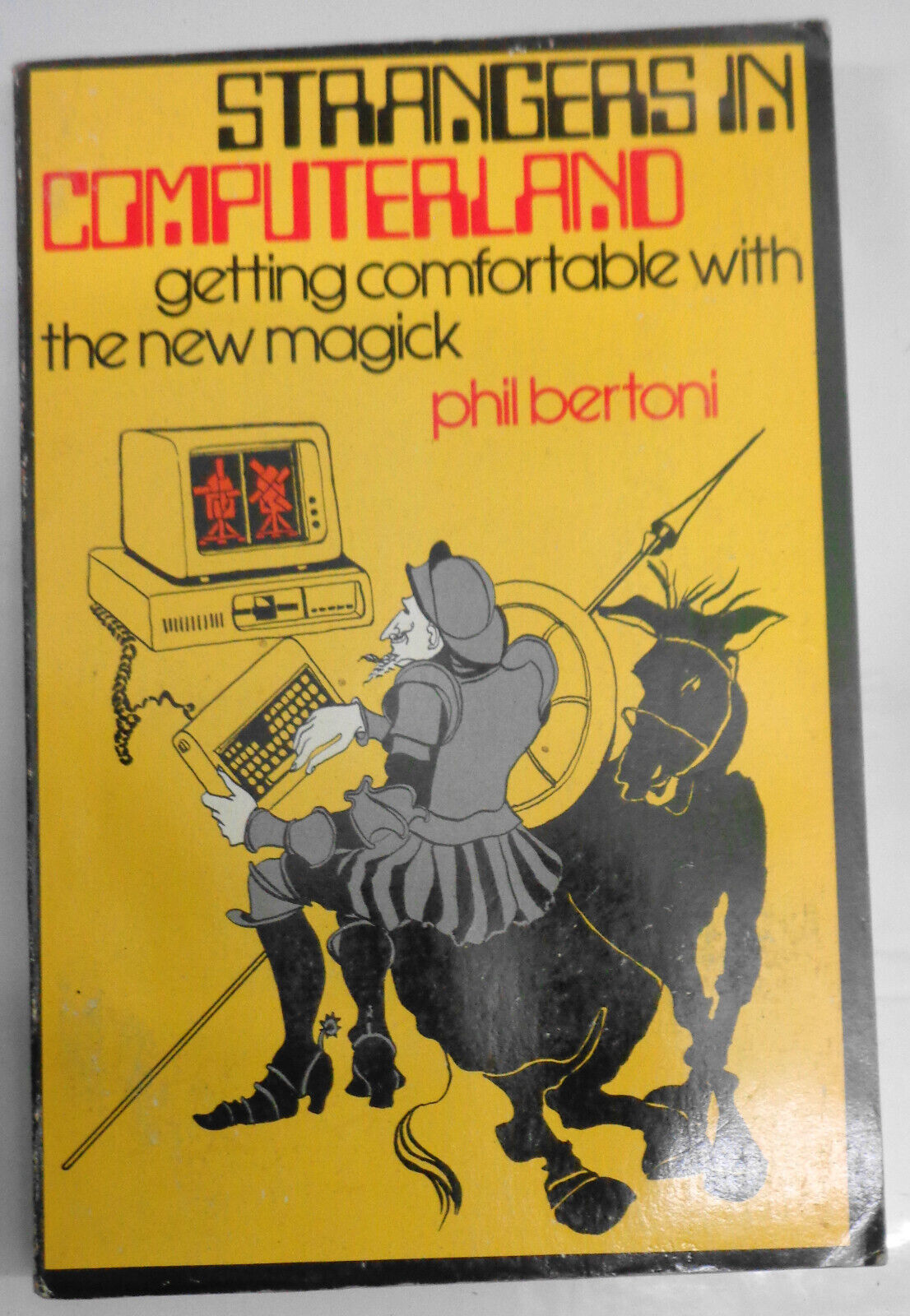 Strangers in Computerland, by Phil Bertoni. 1983 First edition.