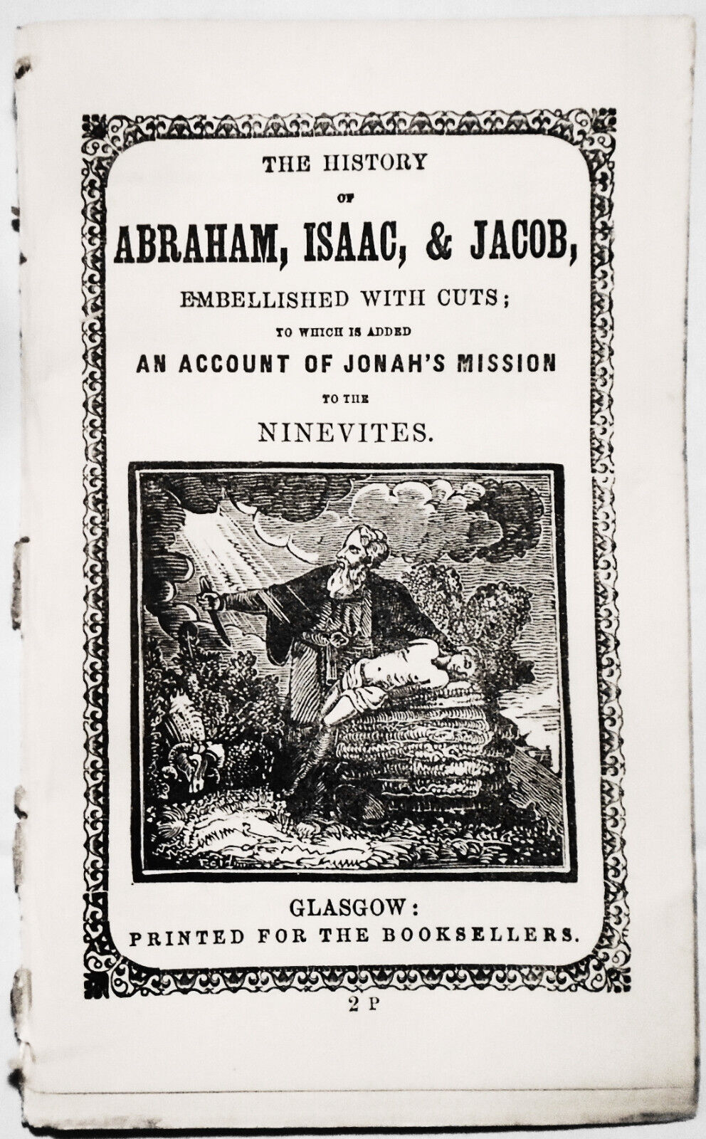 [Chapbook] The History of Abraham, Isaac, and Jacob embellished with cuts [1847]