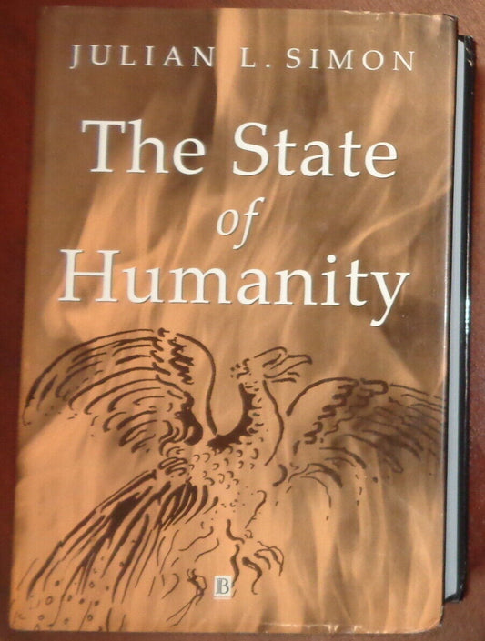 The State of Humanity, by Julian L Simon. First Edition 1995. Hardcover/DJ