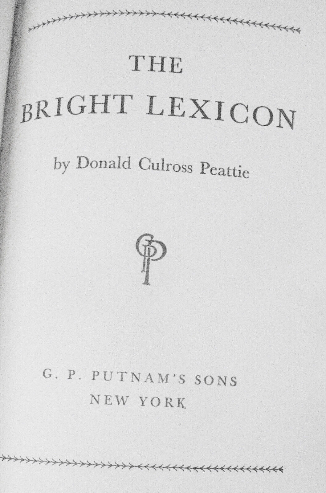 The Bright Lexicon, by Donald Culross Peattie. SIGNED. 1934.