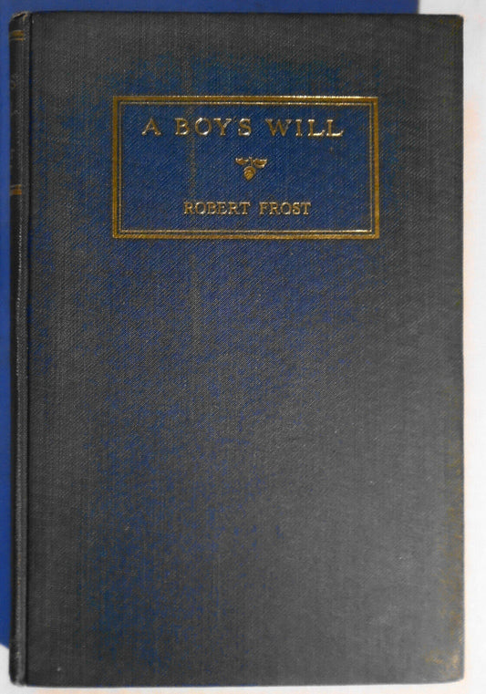 Robert Frost : A Boy's Will.  First Edition, 1915.