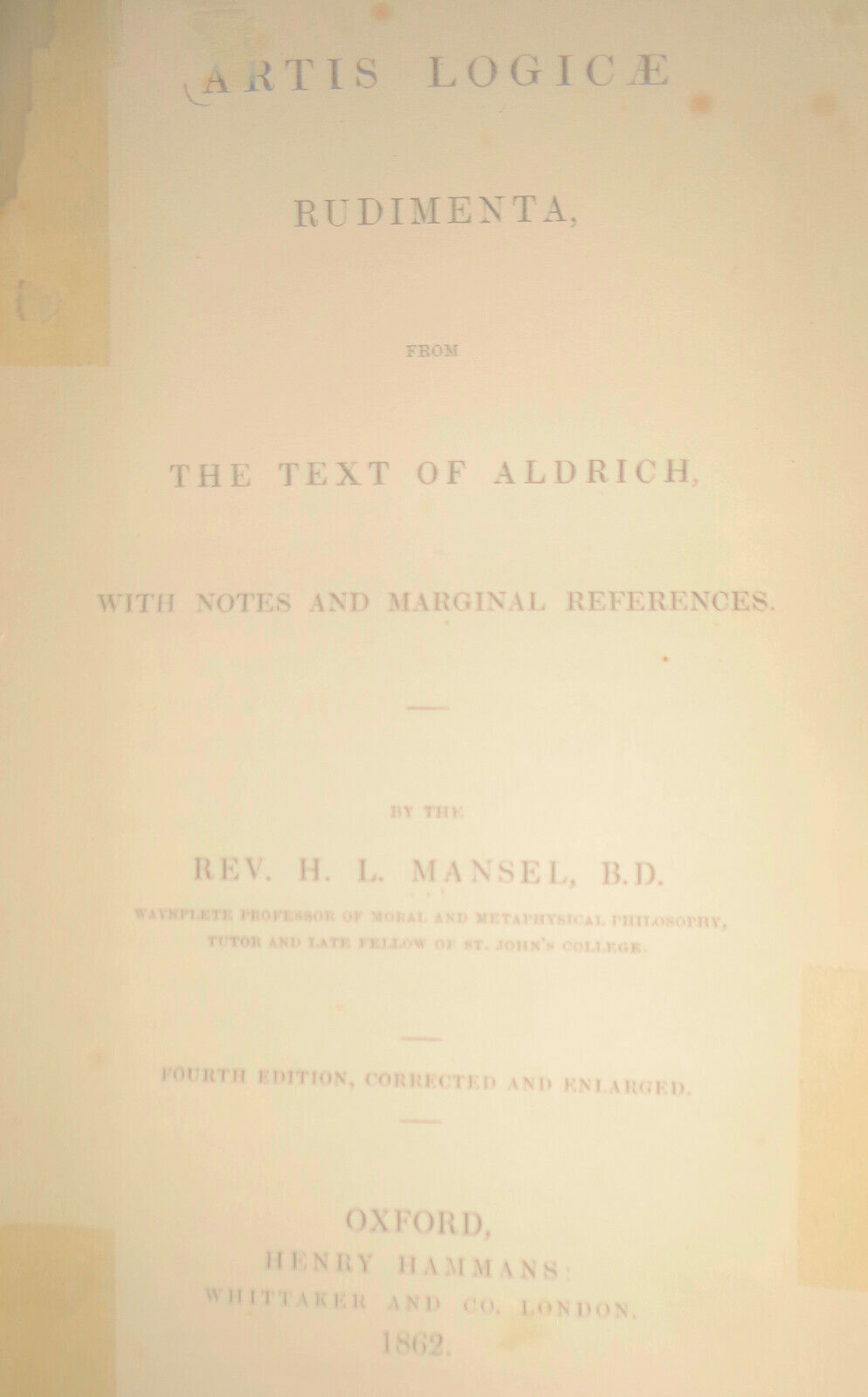 1862 Artis logicae rudimenta, from the text of Aldrich, by H.L. Mansel.