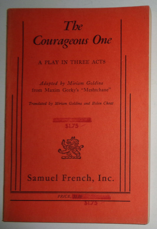 The courageous one; a play by Miriam Goldina from Maxim Gorky's "Meshtchane."