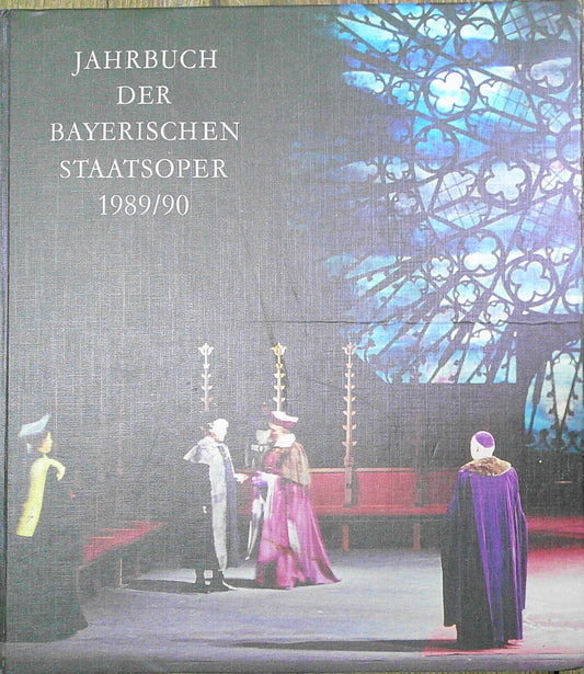 Jahrbuch der Bayerischen Staatsoper 1989/90 : der Münchner Opern-Festspiele 1989
