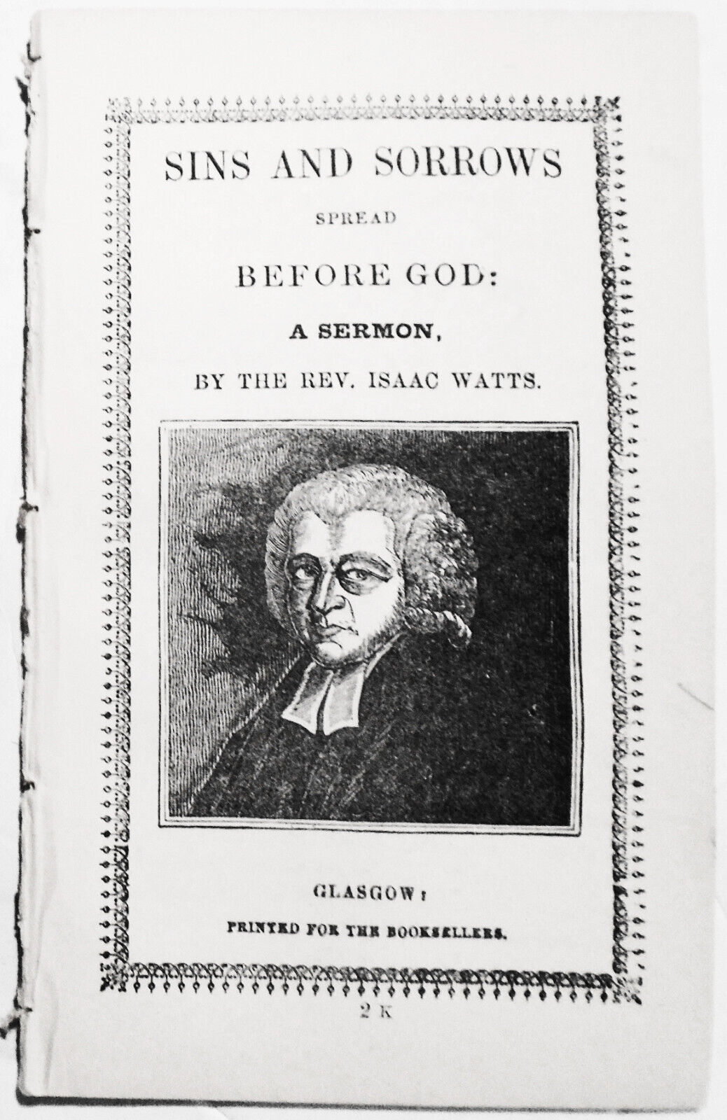 [Chapbook] Sins and Sorrows Spread Before God: A Sermon, by Isaac Watts. [1847]