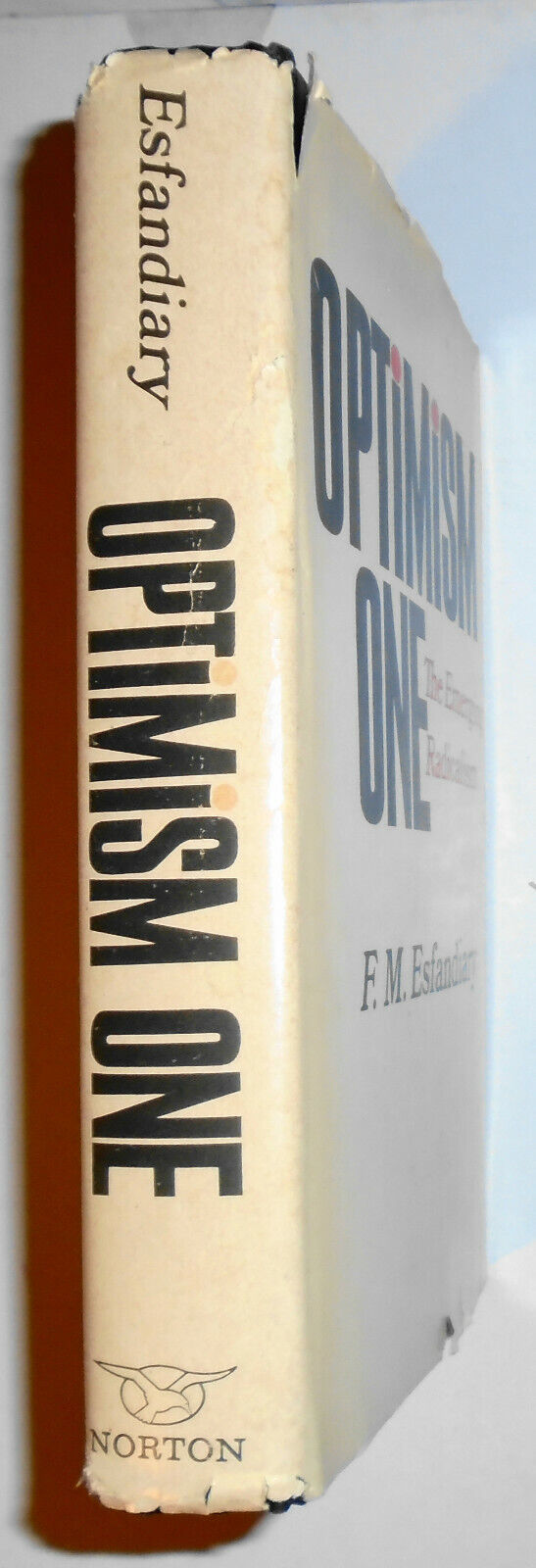Optimism One : the emerging radicalism, F. M. Esfandiary SIGNED 1st Edition 1970