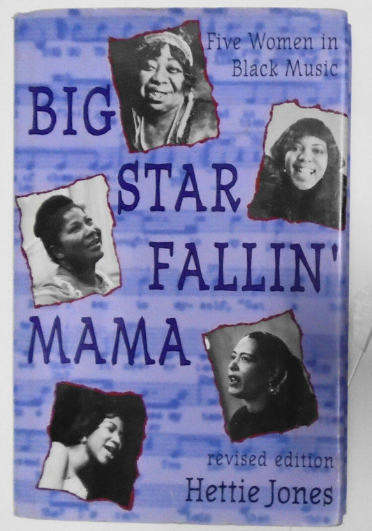 Big Star Fallin' Mama: Five Women in Black Music By Hettie Jones - SIGNED  HC/DJ