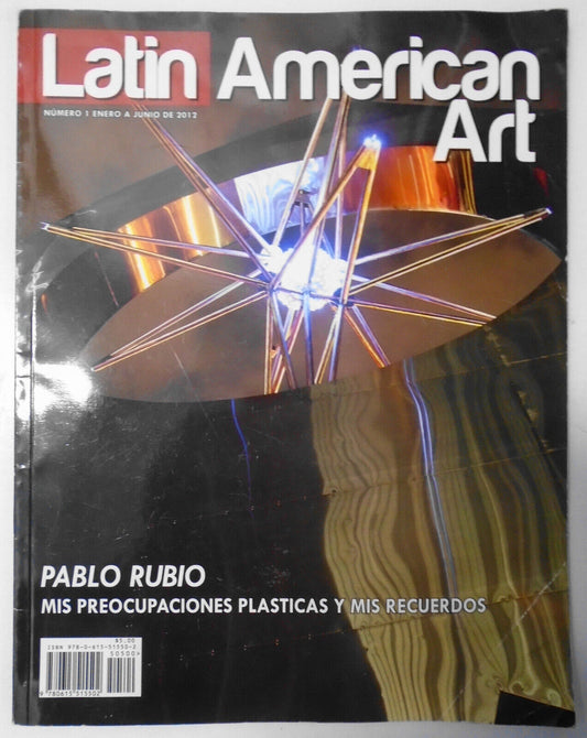 Latin American Art Numero 1 Enero A Junio De 2012 [Pablo Rubio (cover story)]