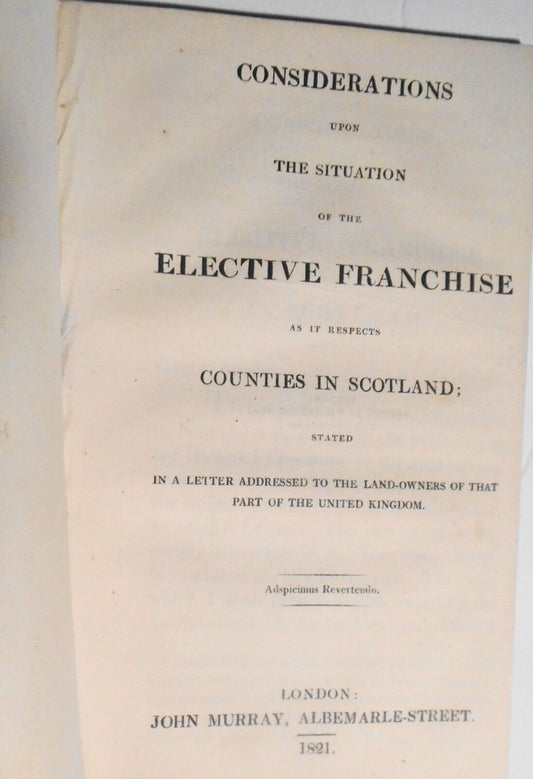 1821 Considerations Upon the situation of the Elective Franchise ... in Scotland