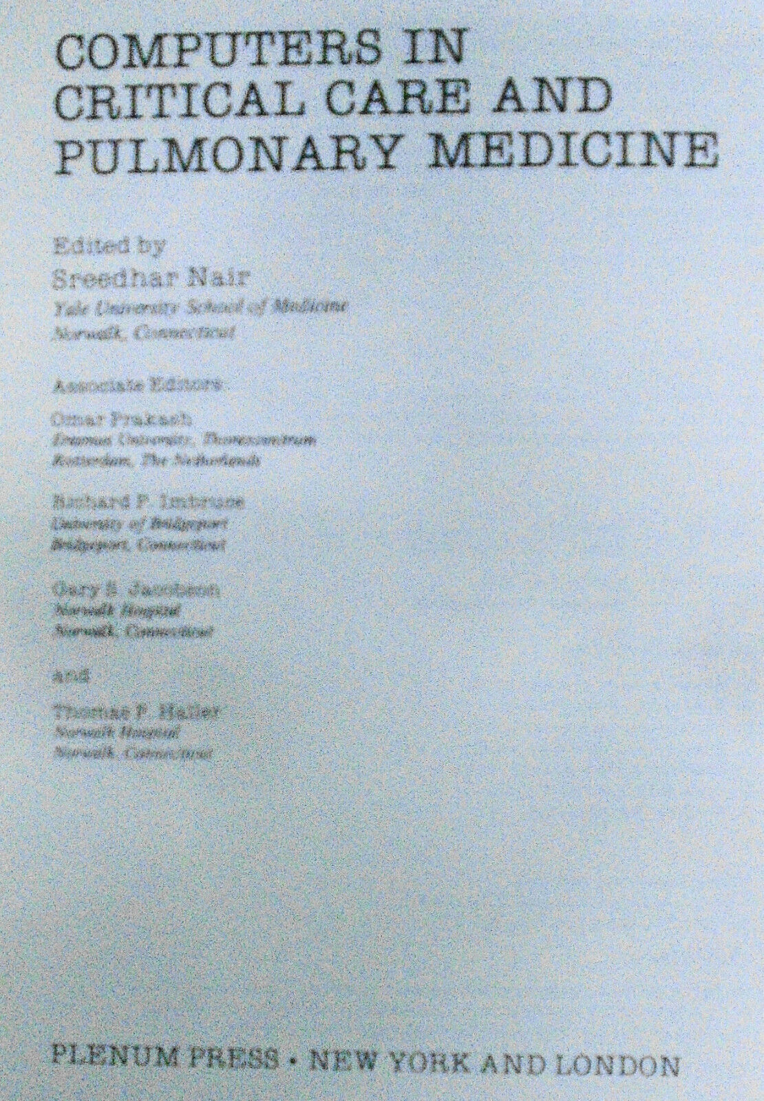 Computers in critical care and pulmonary medicine, by Sreedhar Nair. 1st ed 1980