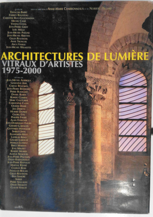 Architectures de Lumiere : Vitraux D'Artistes 1975-2000. Hardcover/DJ