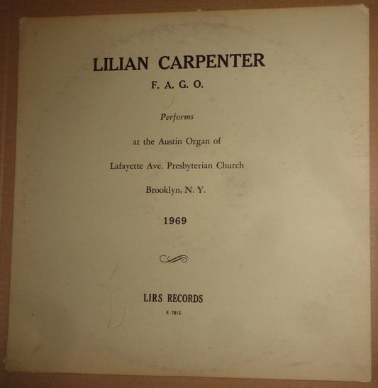 LILIAN CARPENTER: F.A.G.O. PERFORMS AT THE AUSTIN ORGAN OF LAFAYETTE- vinyl lp.