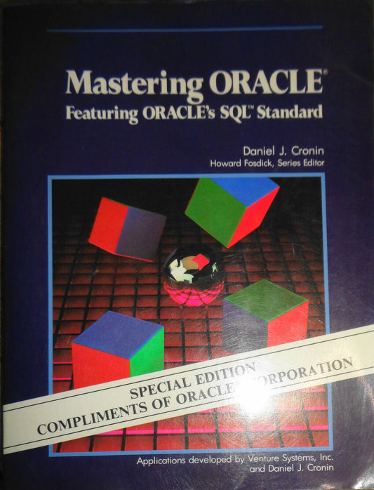 Mastering Oracle: Featuring Oracle's SQL Standard, by Daniel J Cronin. 1988