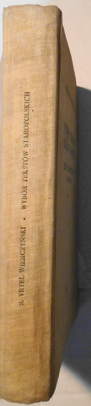 Wybor Tekstow Staropolskich. Czasy najdawniejsze do roku 1543 -Vrtel-Wierczynski