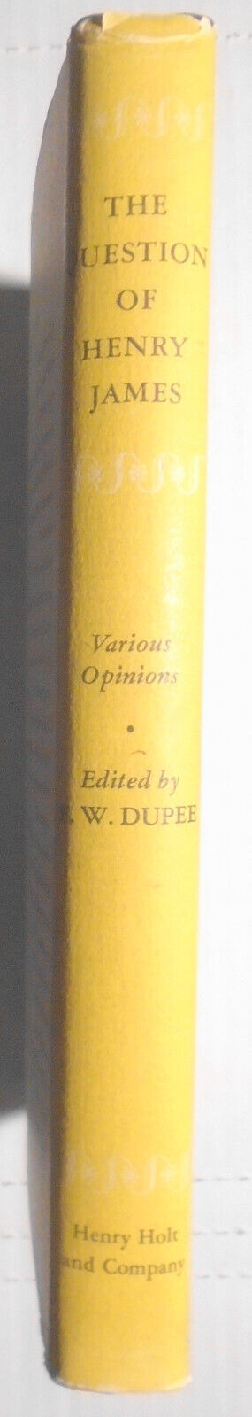 The Question of Henry James, by Dupee. First Edition 1945. Eliot, Auden, Gide...