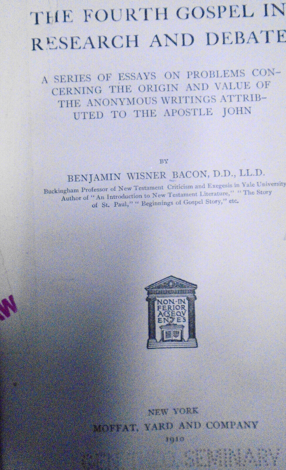 1910 The Fourth Gospel in Research and Debate, by Benjamin Wisner Bacon