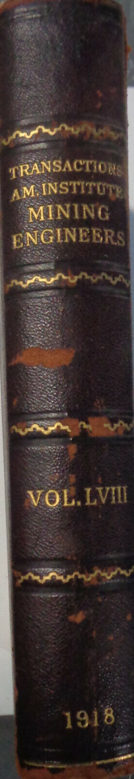 Transactions of the American Institute of mining engineers, Volume LVIII, 1918