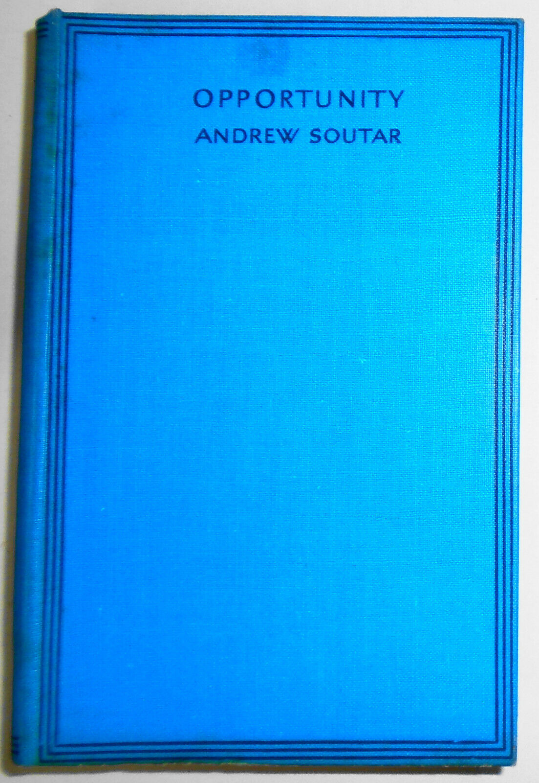 Opportunity, by Andrew Soutar. [1932]. Hardcover/DJ. Scarce.