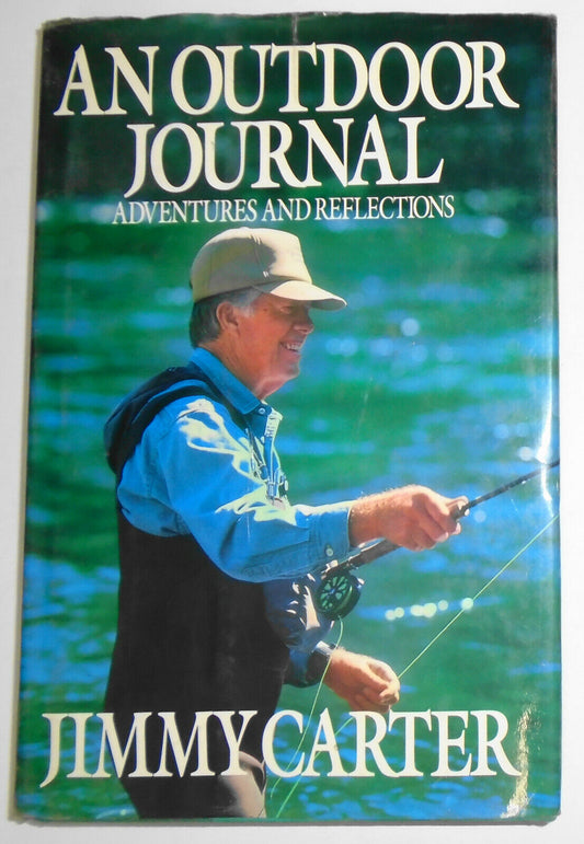 An Outdoor Journal, by Jimmy Carter. 1988. SIGNED First Edition Hardcover/DJ