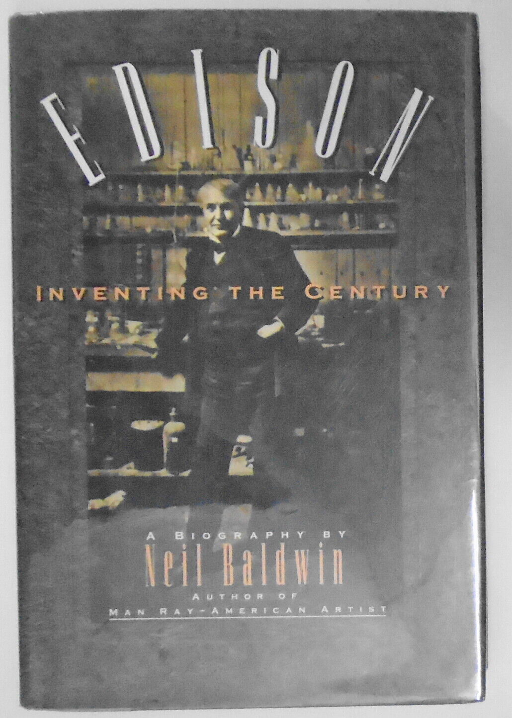 Edison : Inventing the Century, by Neil Baldwin. SIGNED. 1995 Hardcover/DJ
