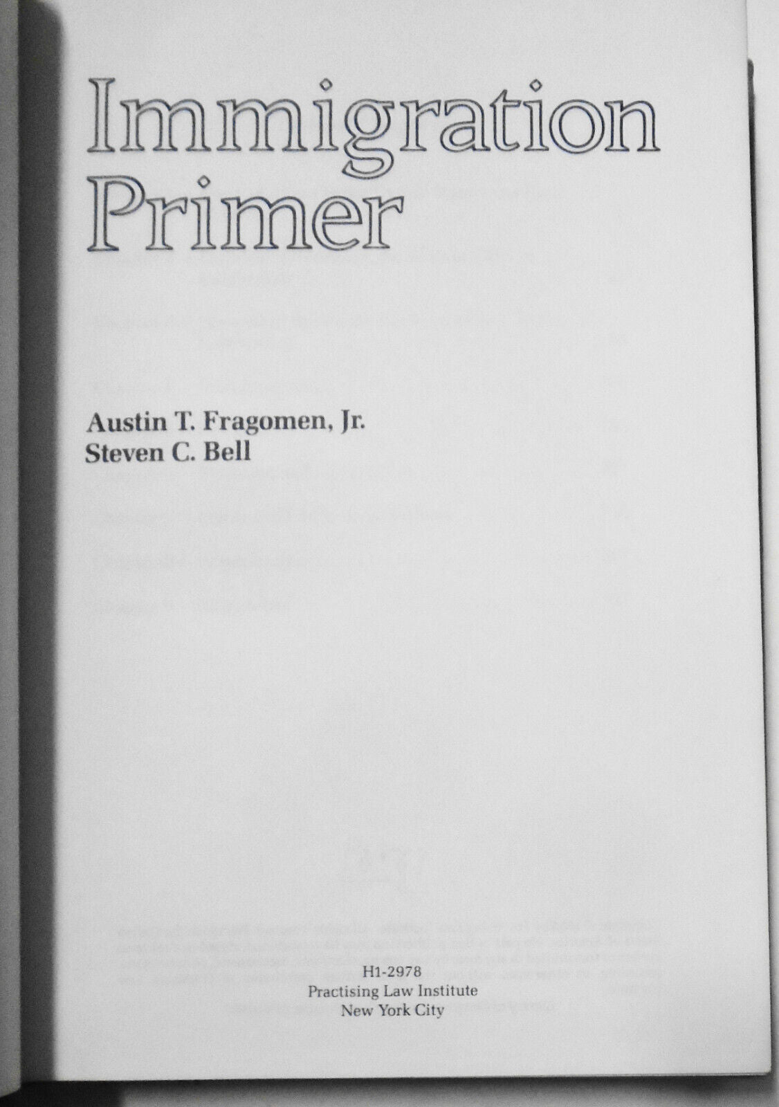 [Law] Immigration primer, by Austin T. Fragomen, Steven C. Bell. 1985 Hardcover