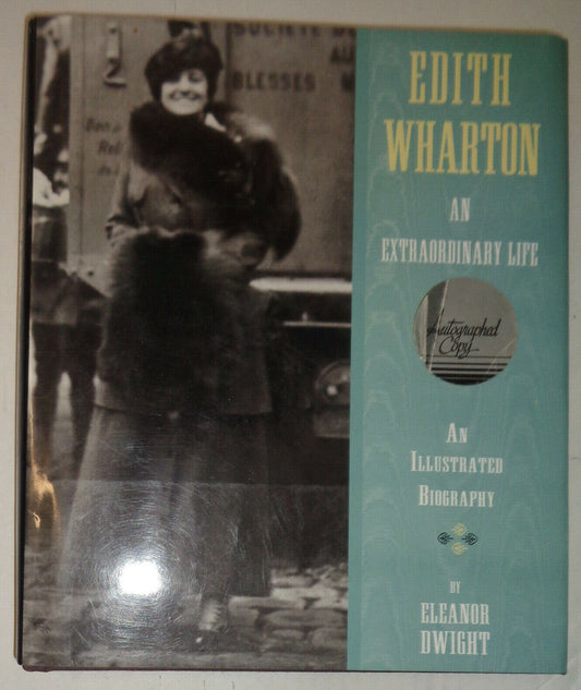 Edith Wharton: An Extraordinary Life SIGNED by Eleanor Dwight (1994, Hardcover)