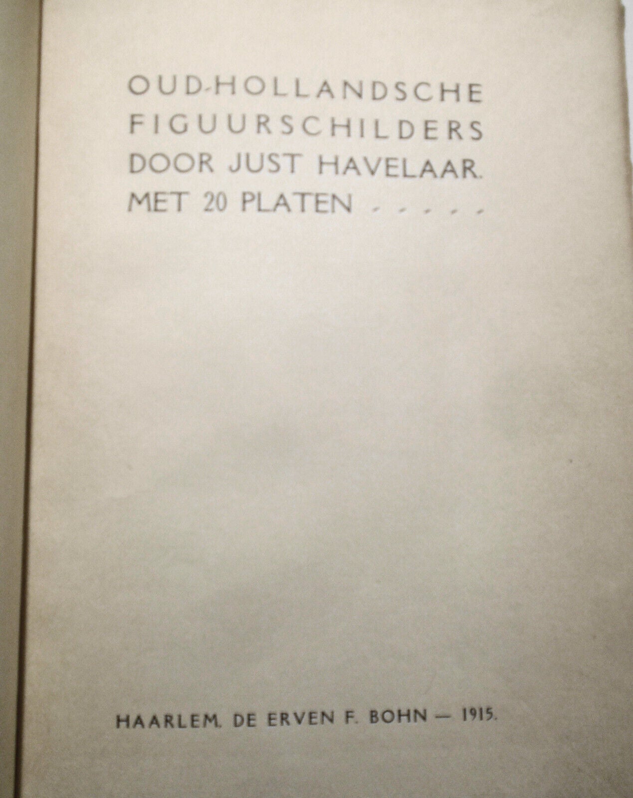 Oud-Hollandsche figuurschilders. Met 20 platen. By Just Havelaar.  1915 First ed