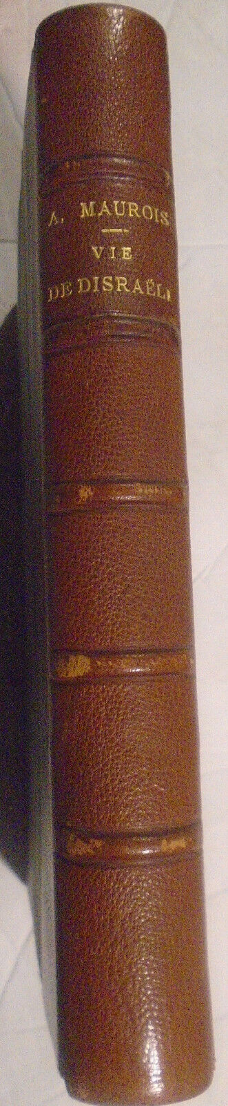 La vie de Disraeli, par Andre Maurois. 1927. Gallimard, Paris.