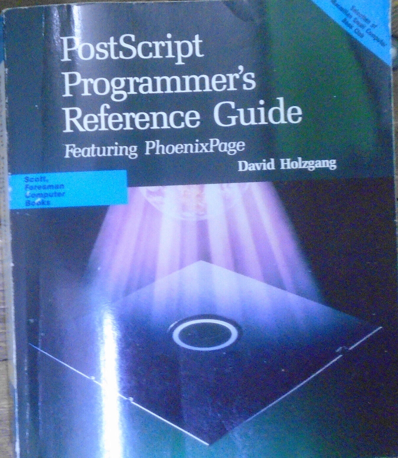 Postscript Programmer's Reference Guide: Featuring Phoenix Page by David Holzang