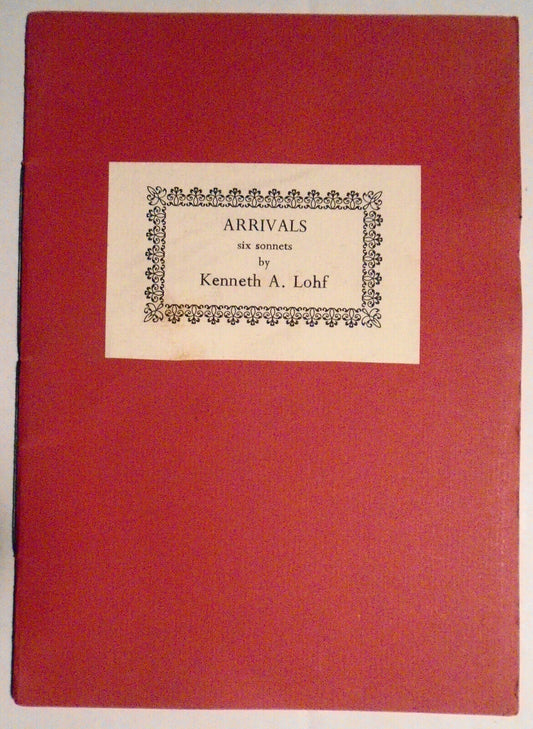 Arrivals : six sonnets, by Kenneth A Lohf. SIGNED Limited edition # 49 Of 100.