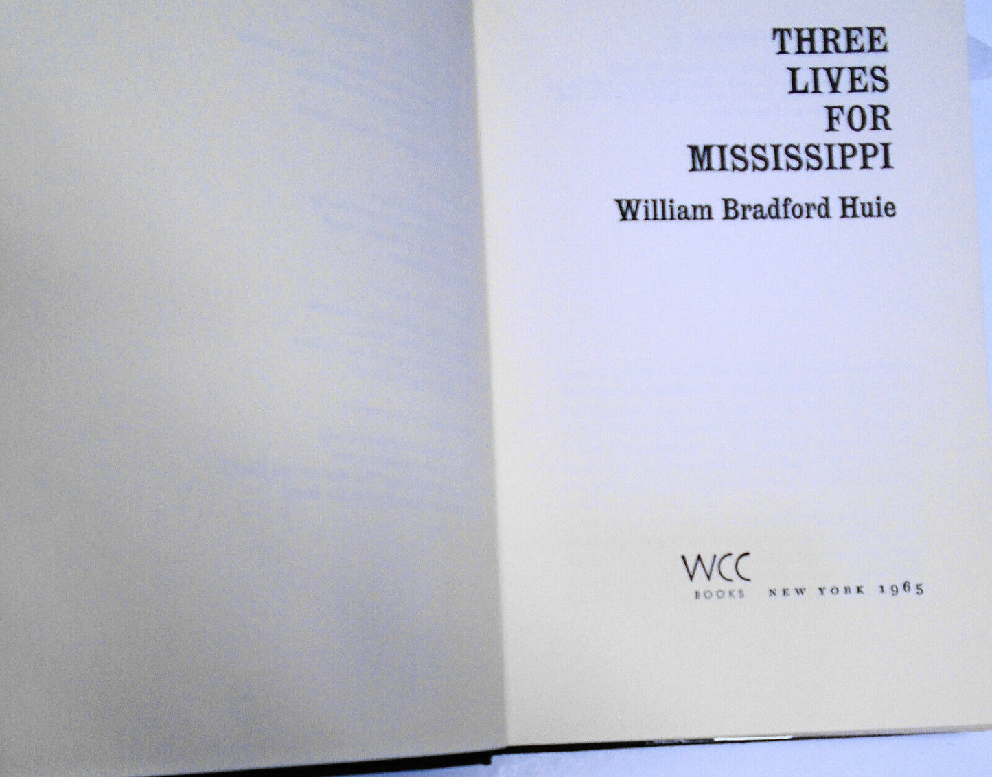 Three lives for Mississippi, by William Bradford Huie. First edition 1965