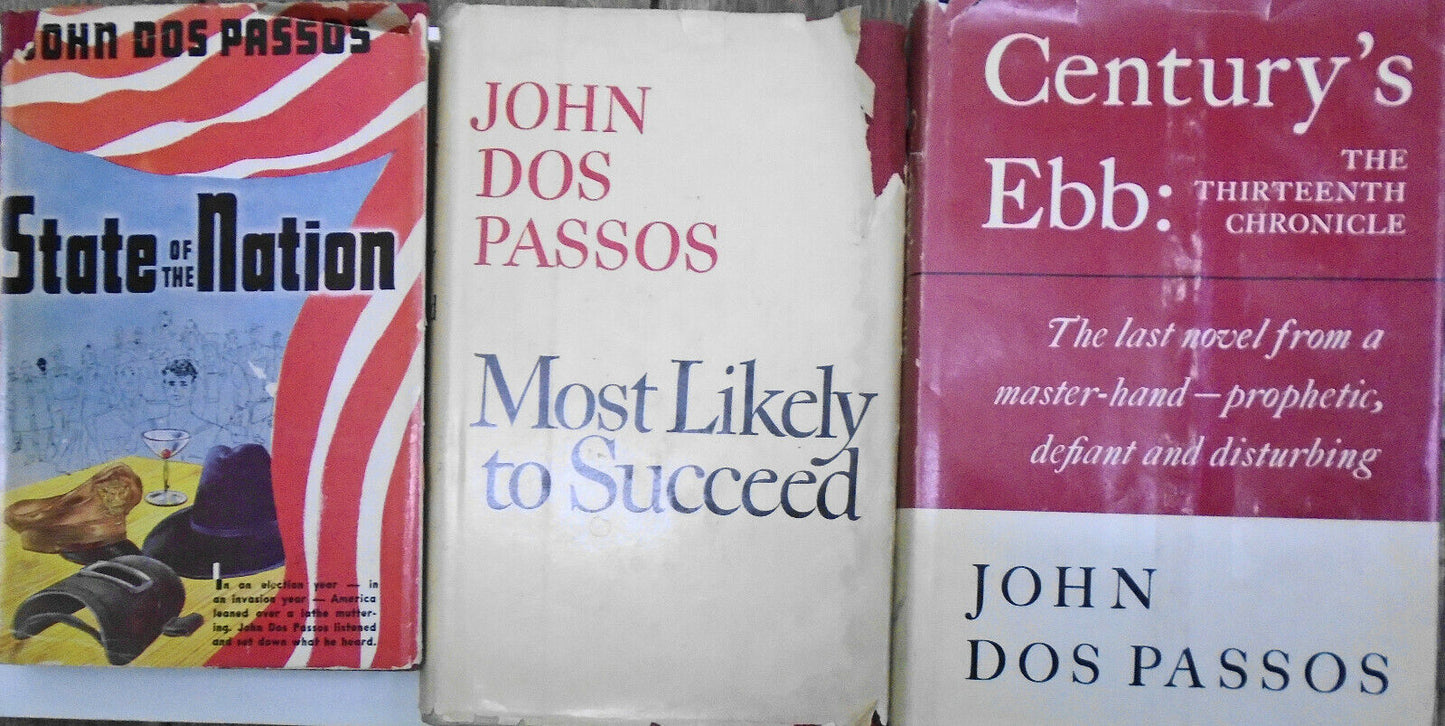 John Dos Passos: State of the Nation, Century's Ebb, Most Likely to Succeed 1sts