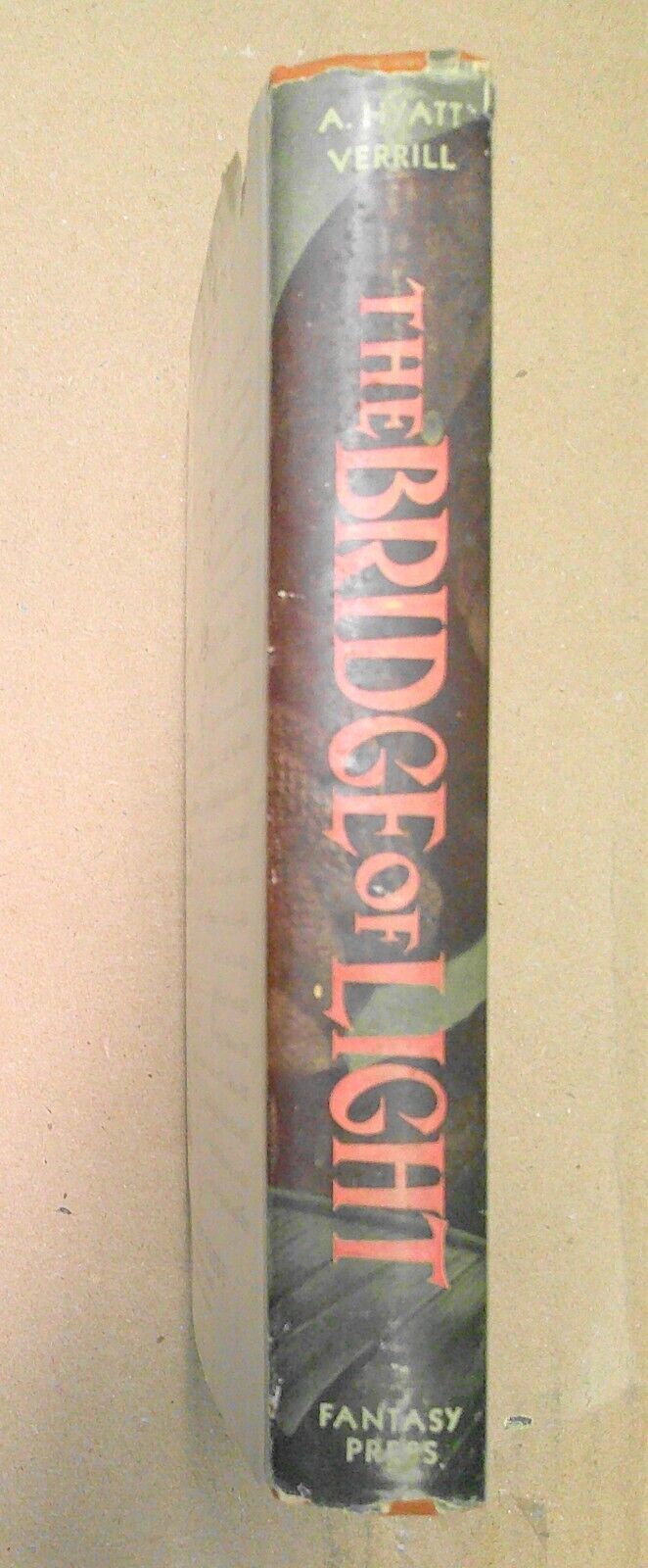 A. Hyatt Verrill - The Bridge of Light - First Edition, 1950. Hardcover/DJ