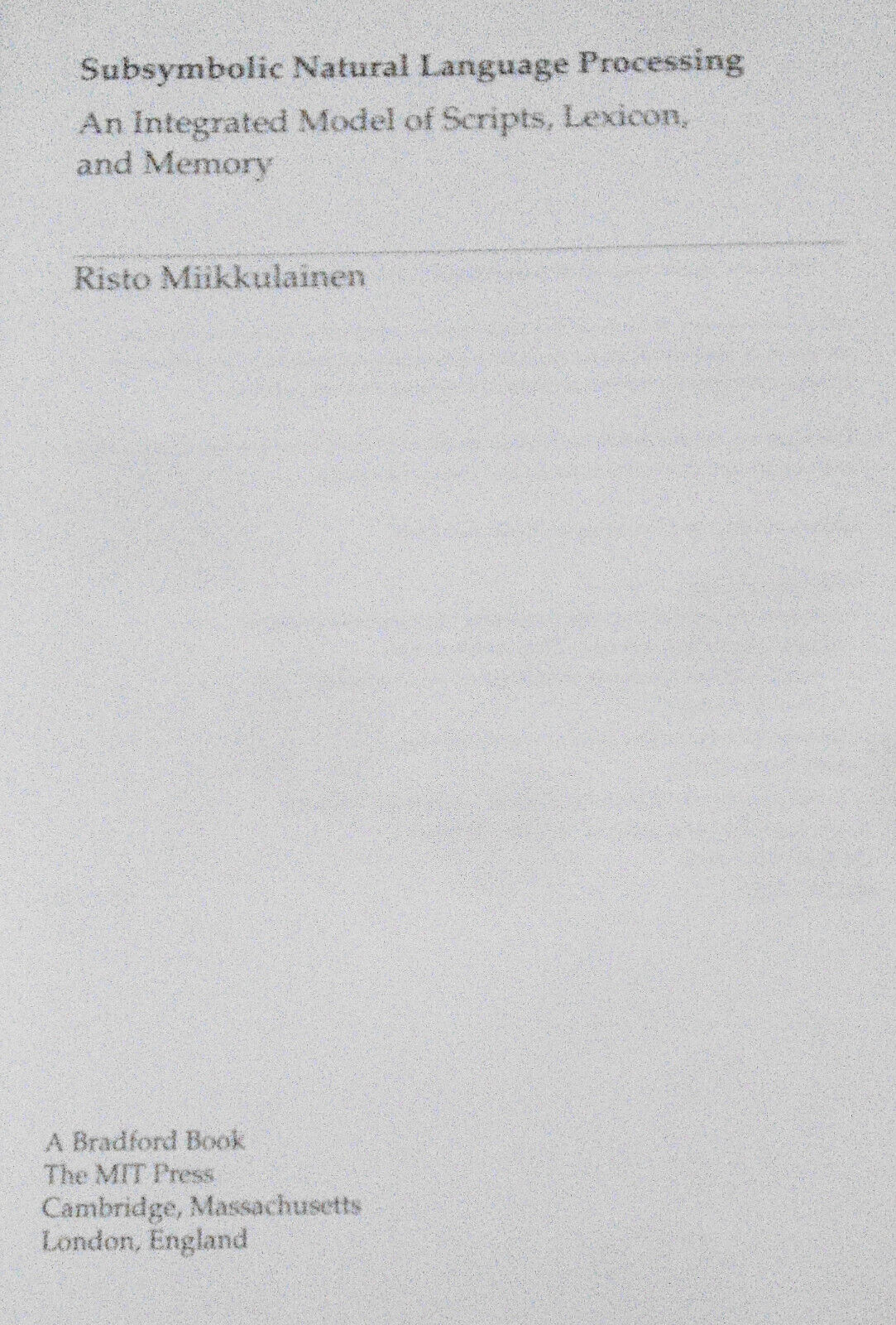 [Neural networks] Subsymbolic Natural Language Processing, by Risto Miikkulainen