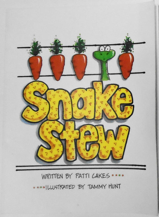 Snake Stew, by Patti Cakes SIGNED First edition, 1995. Tammy Hunt illustrations