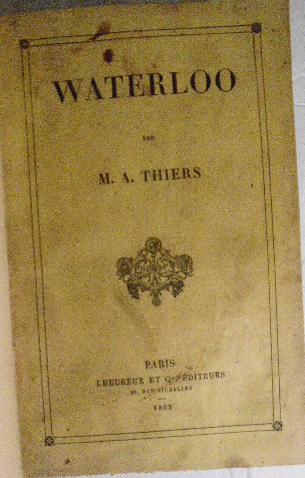 1862 Waterloo, by M. A. Thiers. In original French.