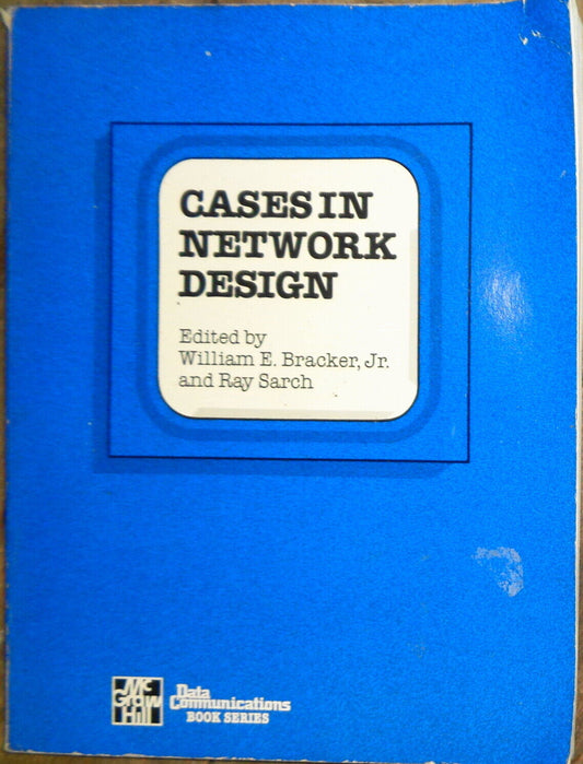 Cases in network design, edited by William E. Bracker and Ray Sarch. 1985