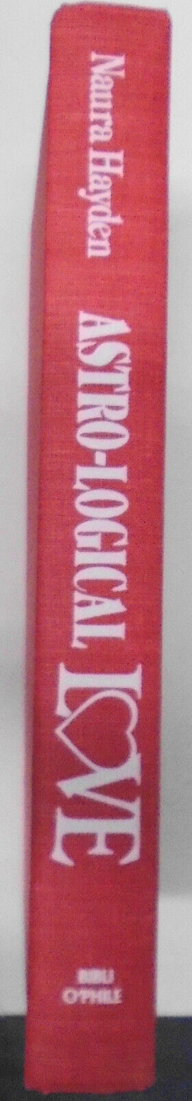 Astro-Logical Love by Naura Hayden (1982, Hardcover) SIGNED First Edition.