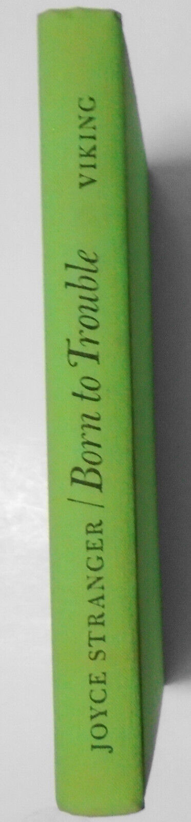BORN TO TROUBLE, by Joyce Stranger. Signed First Edition, 1969.
