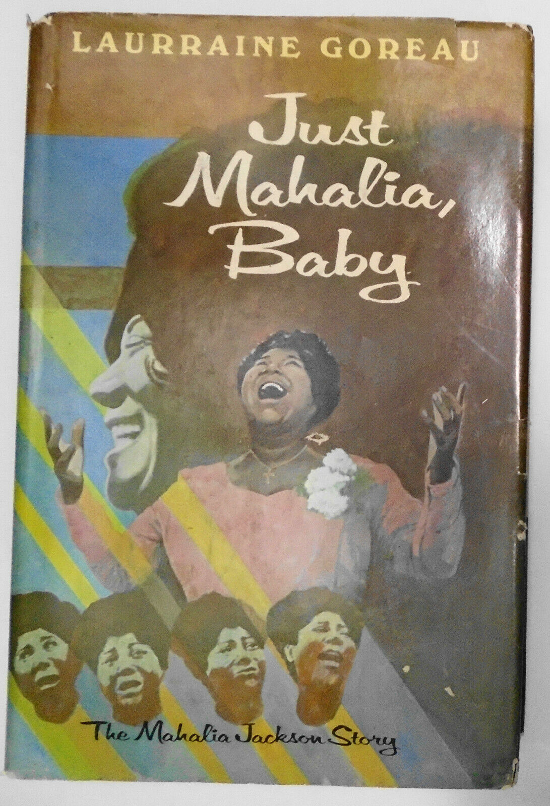 Just Mahalia, Baby: The Mahalia Jackson Story; Laurraine Goreau 1975 1st edition