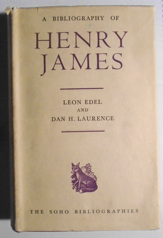 A Bibliography of Henry James by Leon Edel & Dan Laurence 1st edition 1957 HC/DJ