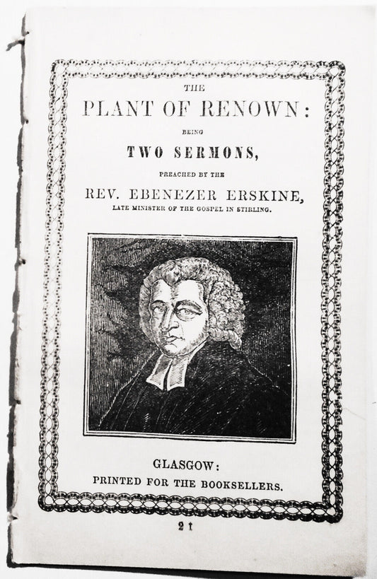 [Chapbook] The plant of renown : two sermons - by Rev. Ebenezer Erskine  [1847]