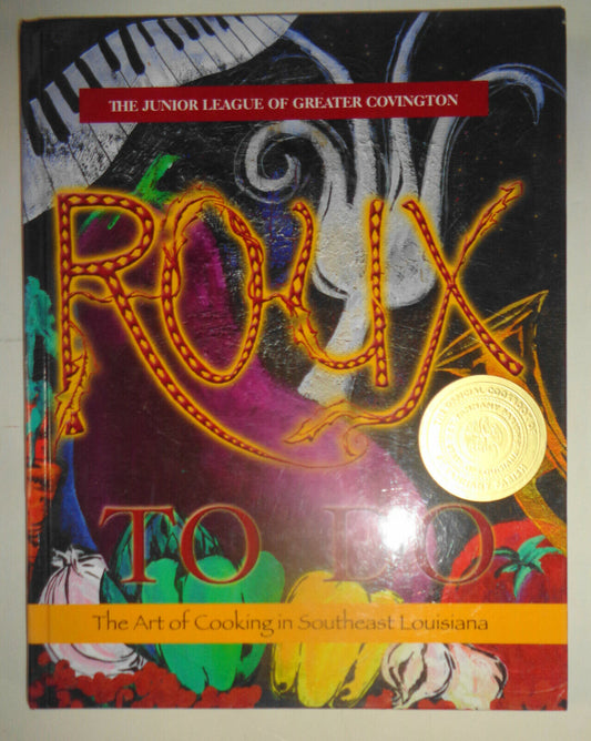 Roux to Do:  Art of Cooking in Southeast Louisiana - Junior League of Covington