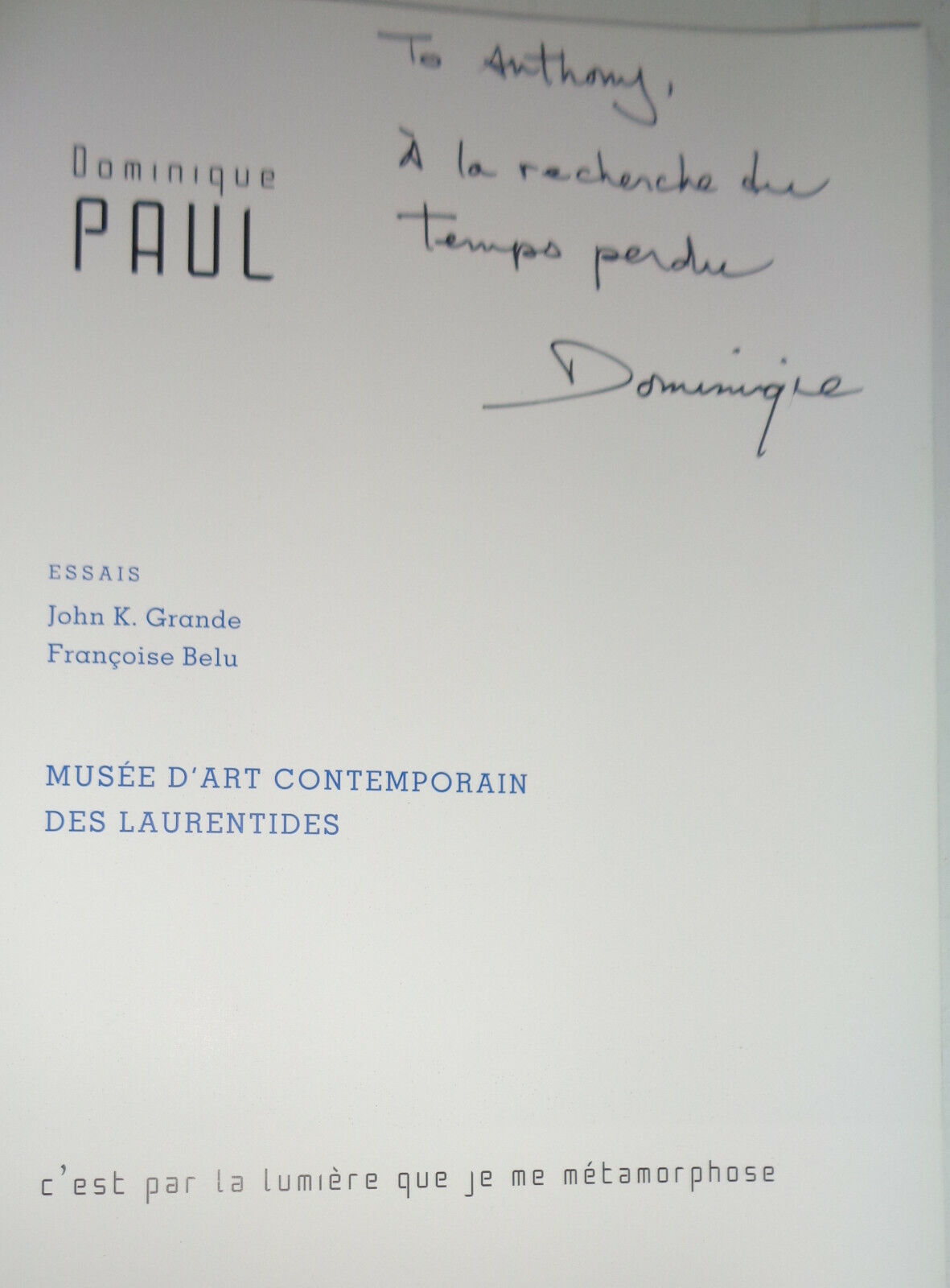 Dominique Paul SIGNED Catalog: Musée d'art contemporain des Laurentides, 2012.